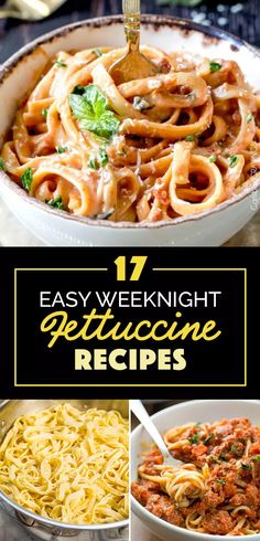 different types of pasta with the words easy weeknight pettuccine recipes