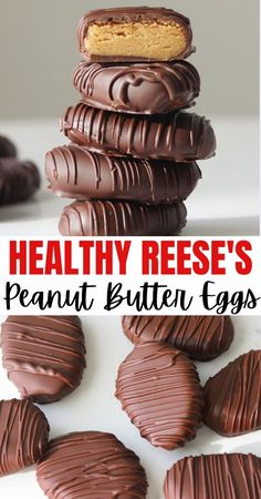 chocolate peanut butter eggs stacked on top of each other with the words healthy reese's