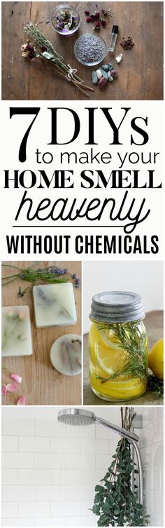 the words 7 diy's to make your home smell really beautiful without chemicals