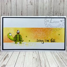 a card with an image of a turtle on it's back and the words sorry i'm late