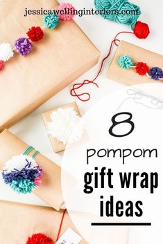 gifts wrapped in brown paper with pompoms on them and the words 8 pompom gift wrap ideas