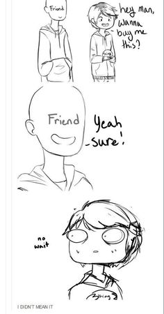 a drawing of two people, one with glasses and the other with text that says friend yeah sure