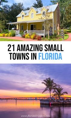 two houses with the words, 21 amazing small towns in florida on top and bottom