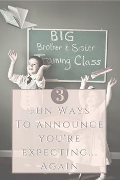 three children standing in front of a blackboard with the words, 5 fun ways to announce you're expecting again again again again again again again again again again again