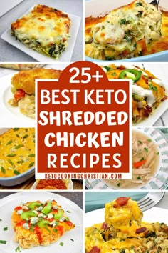 the 25 best keto shredded chicken recipes are featured in this collage with text overlay