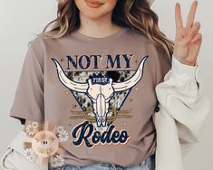 Not My First Rodeo, Briar Patch, My First Rodeo, Western Sublimation, Skull Png, First Rodeo, Bull Skulls, Color Profile, Create Something