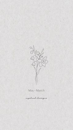 a drawing of some flowers on a piece of paper with the words may - march