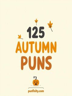 an orange pumpkin with the words 123 autumn puns