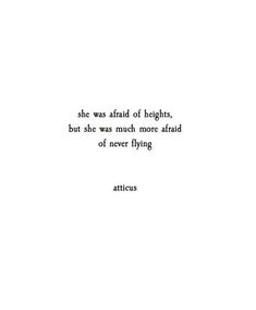 an image of a quote that reads, she was afraid of heights but she was much more afraid of never flying