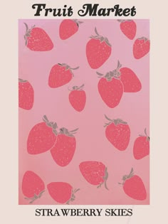 a pink poster with strawberries on it and the words fruit market written in black