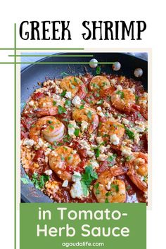 the recipe for greek shrimp in tomato - herb sauce is shown on a green and white background