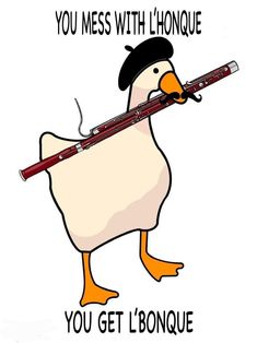 a cartoon duck with a flute in its mouth and the words you mess with l'honque written on it