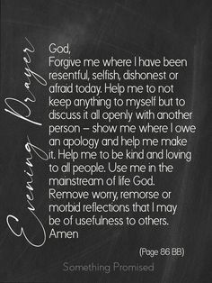 a chalkboard with the words, god, forgive me where i have been resentful, selfish, dishones or afraid today