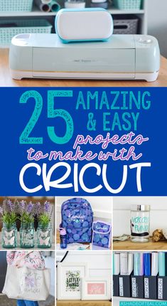 the 25 amazing and easy crafts to make with cricut is featured in this article