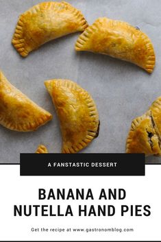 banana and nutella hand pies with text overlay that reads, a fantastic dessert