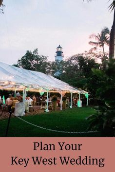 a tent set up for a wedding with the words plan your key west wedding