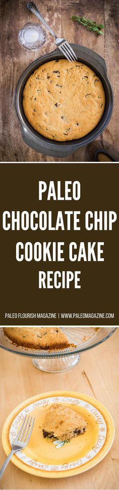 paleo chocolate chip cookie cake recipe in a pan