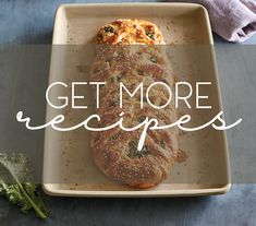 a plate with some bread on it and the words get more recipes written in white