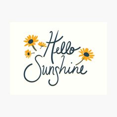 the words hello sunshine with sunflowers