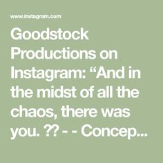 the words, goodstock products on instagram and in the midst of all the chaos, there was you?? - concept