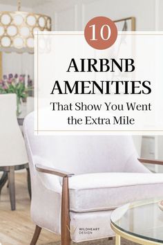 an armchair and table with the words 10 arbn amenities that show you went the extra mile