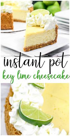 key lime cheesecake on a white plate with the text instant pot key lime cheesecake