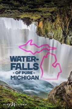 a waterfall with the words water falls of pure michigan in pink and blue on it