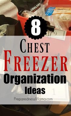 a pile of personal items with the title 8 chest freezer organization ideas