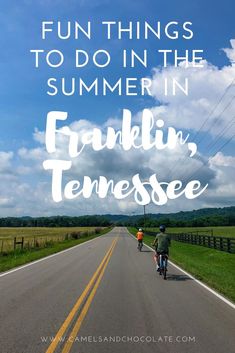 two bicyclists riding down the road with text overlay reading fun things to do in the summer in franklin, tennessee