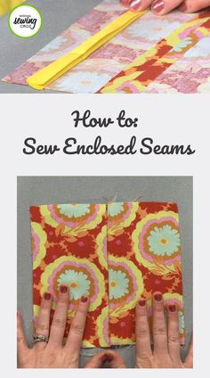 the instructions for how to sew an enclosed seams with this step - by - step video