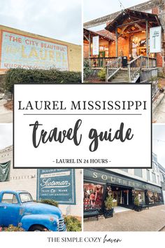 an old blue truck parked in front of a building with the words laurel mississippi travel guide