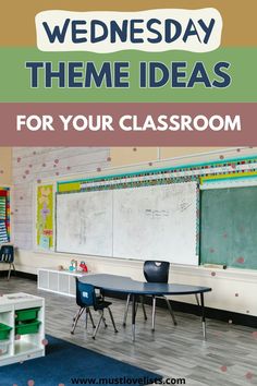 a classroom with desks and chalkboard on the wall that says wednesday theme ideas for your classroom