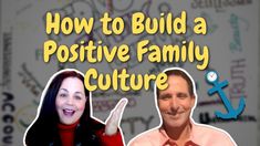 a man and woman with the words how to build a positive family culture