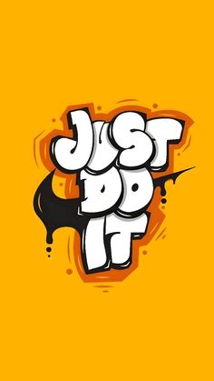 the word just do it written in graffiti style on an orange background with black and white paint