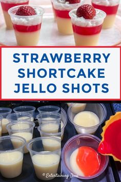 strawberry shortcake jello shots in plastic cups with strawberries on top and the words, strawberry shortcake jello shots