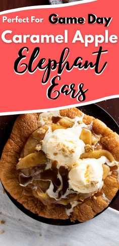 an apple pie with ice cream and caramel on top in front of a red sign that reads, perfect for game day caramel apple elephant eggs