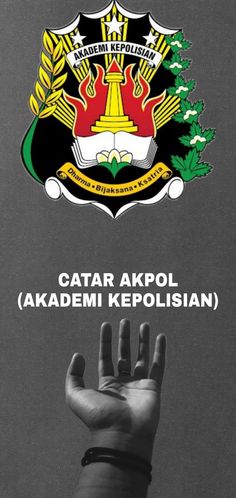 a hand is in front of a coat of arms and the words catar akpol akademi keplisian