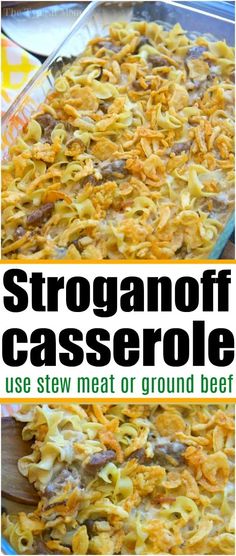 a casserole dish is shown with text overlay that reads, stroganoff casserole use stew meat or ground beef