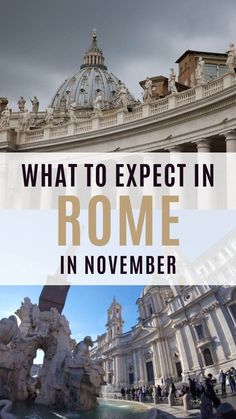 an image of rome with text overlay that reads what to expect in rome in november