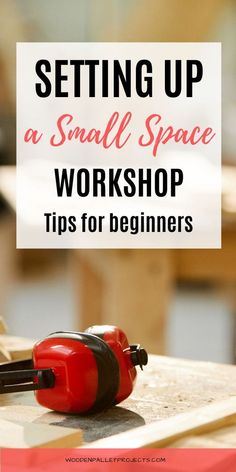 a small space workshop with the title setting up a small space workshop tips for beginners