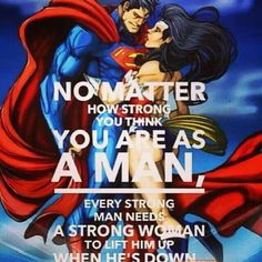 superman and wonder woman with the words, no matter how strong you think you are