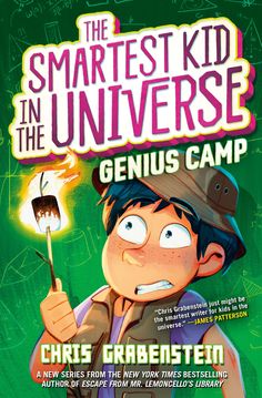 The Smartest Kid in the Universe Book 2 Genius Camp(Hardcover) Children's Books Happier Every Chapter Camping Books, James Patterson, Quantum Computer, House Book, Middle Grades, Penguin Random House, Smart Kids, Page Turner, Random House