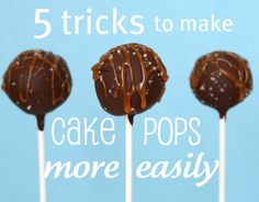 three chocolate covered cake pops with caramel drizzle on them and the words, 5 tricks to make cake pops more easily