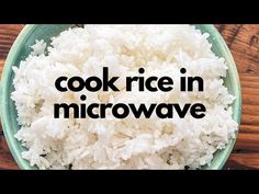 rice in a bowl with the words cook rice in microwave