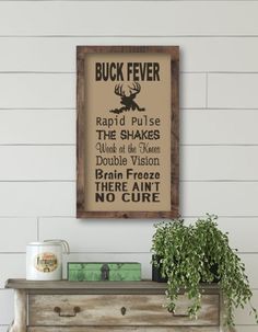 a wooden dresser with a sign above it that says buck fever rapid d'pulse the shakes work at the times double vision brain freeze there are not no