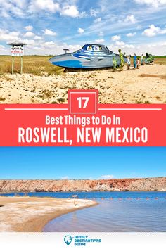 people walking on the beach with boats in the background and text overlay that reads 17 best things to do in roswell, new mexico