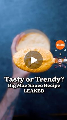 a person holding a piece of bread with the words tasty or trendy? big mac sauce recipe leaked