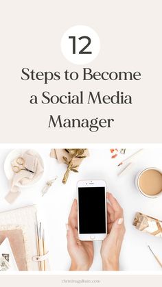 someone holding their phone with the text 12 steps to become a social media manager