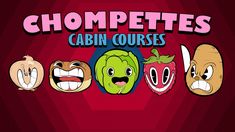 the logo for chompettes cabin courses with four different faces and vegetables on it