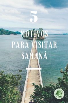 a pier with the text 5 motivs para vistar samana